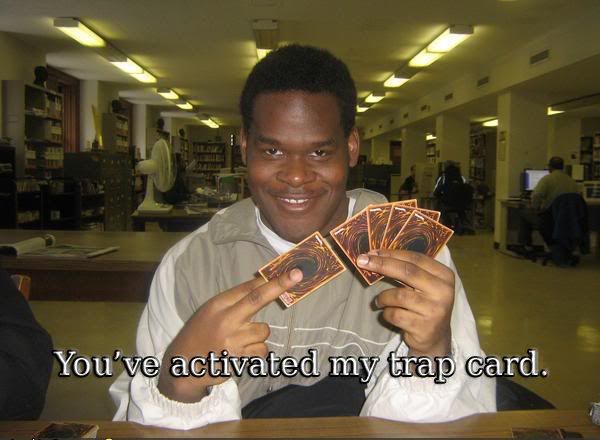 42-youve-activated-my-trap-card.jpg?t=1239430944